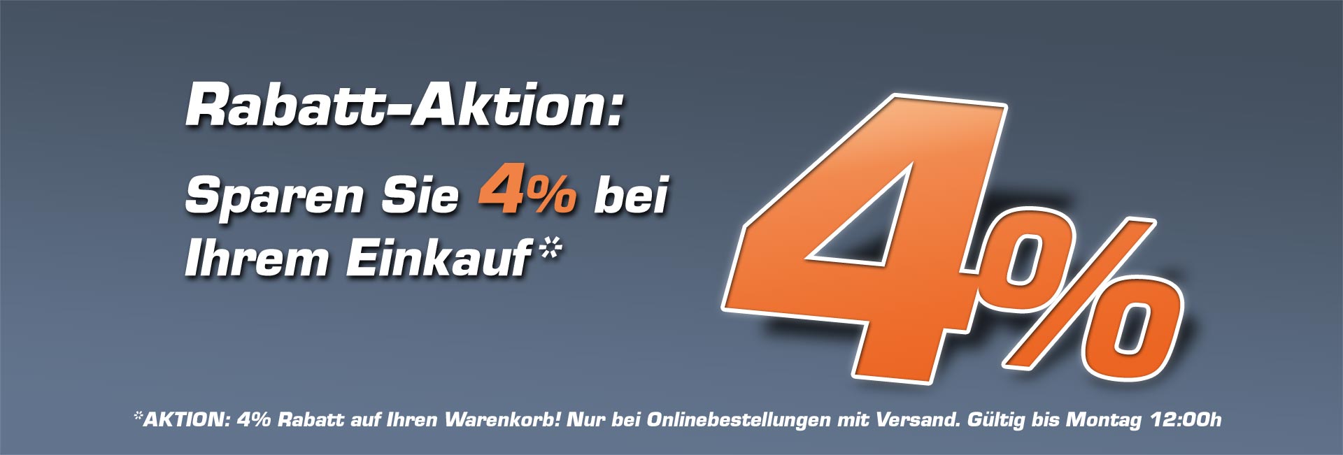 AKTION! 4% Rabatt auf Ihren Warenkorb